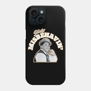 Still Misbehavin - Aint Misbehavin Vintage Shirt Phone Case