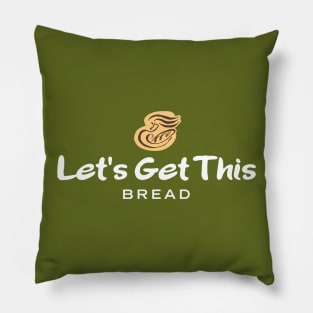 Let's Get This Bread Pillow