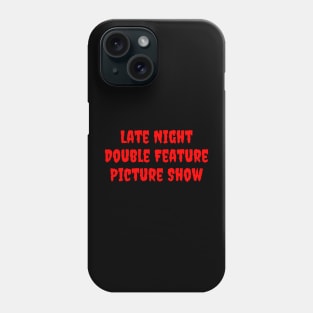 Late Night Double Feature Picture Show Phone Case