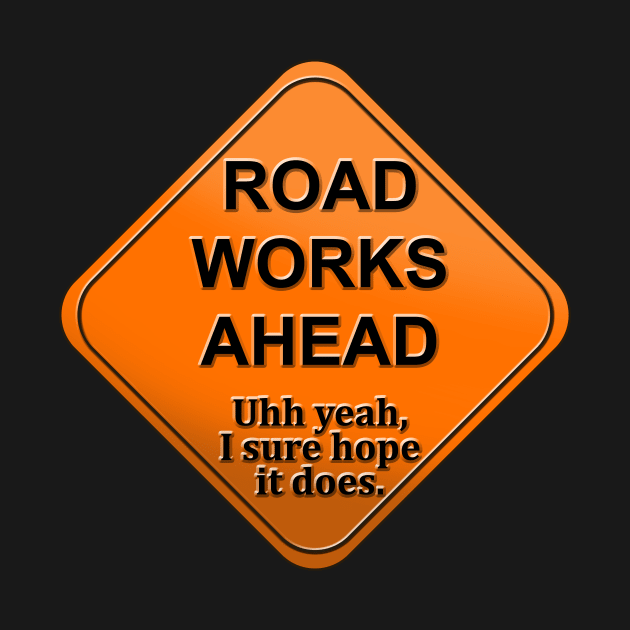 Road works ahead by RaptureMerch