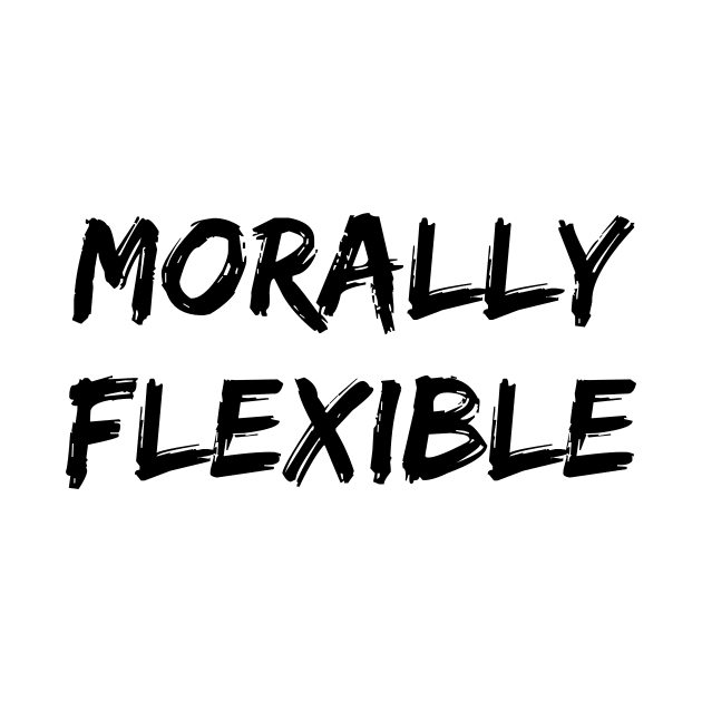 Morally Flexible by Word and Saying