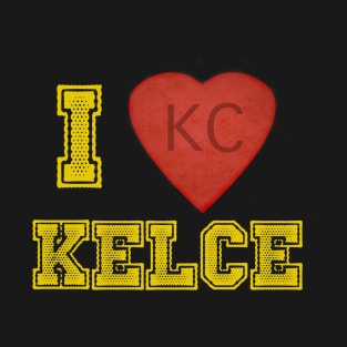 I love Kelce! T-Shirt