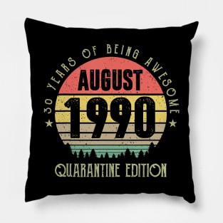 30 Years Being Awesome August 1990 Quarantine Edition Pillow