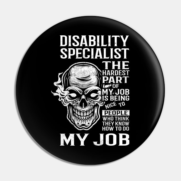 Disability Specialist T Shirt - The Hardest Part Gift Item Tee Pin by candicekeely6155