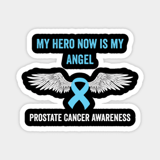 prostate cancer awareness - my hero now is my angel prostate cancer support Magnet