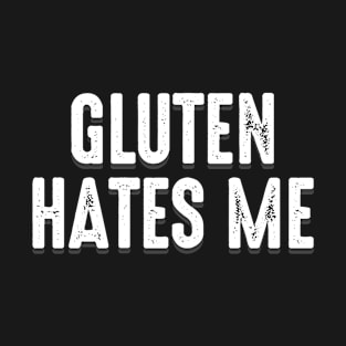 Gluten Hates Me - gluten intolerant T-Shirt