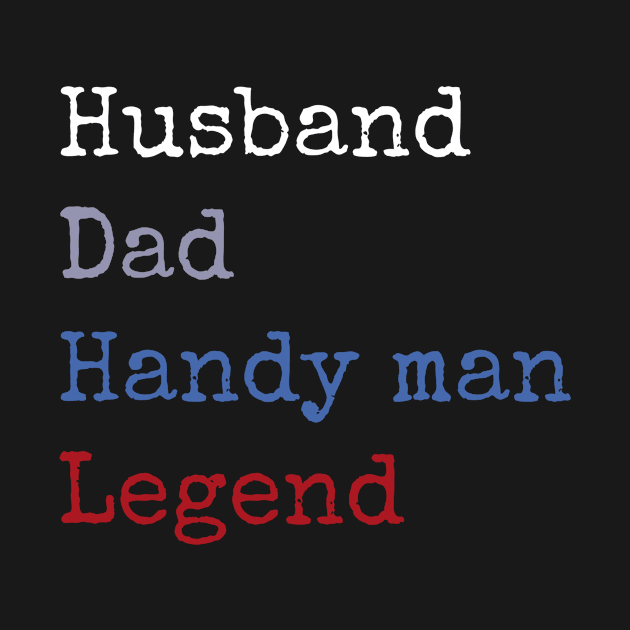 Husband dad handyman legend by Apollo Beach Tees