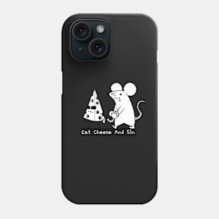 Eat Cheese And Sin Phone Case