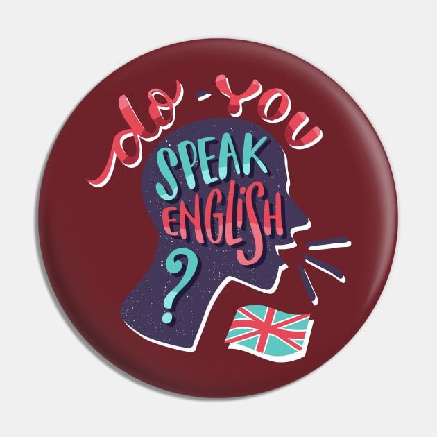 Do You Speak English ? Pin by Mako Design 