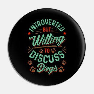 Introverted But Willing To Discuss Dogs Cute Puppy Pin