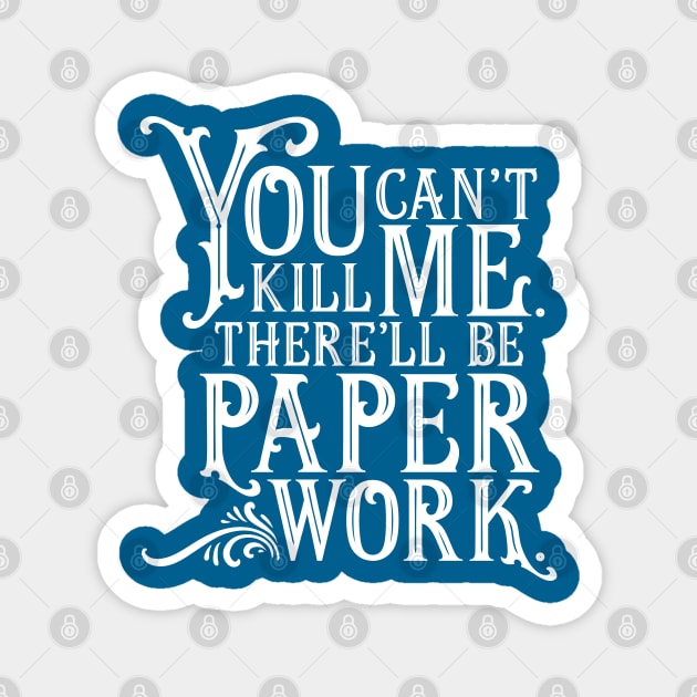 Good Omens: "There'll be paperwork" Magnet by firlachiel