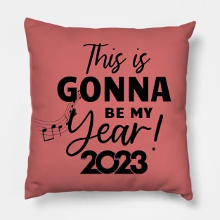 This is gonna be my year 2023 Pillow