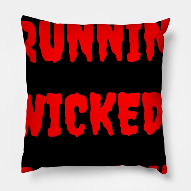 Runnin' Wicked On You! Pillow by Cplus928