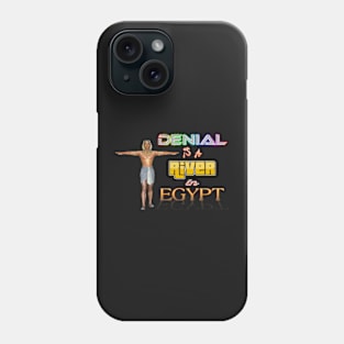 Denial is a River in Egypt (word art variant) Phone Case