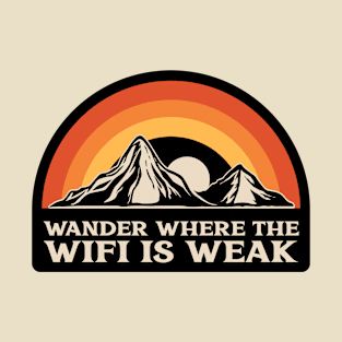 Hiking t-shirt - wander where the wifi is weak T-Shirt