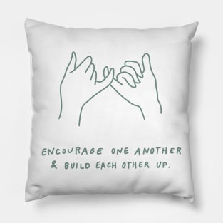pinky promise - encourage one another and build each other up - sage Pillow