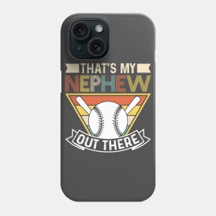 That's My Nephew Out There Baseball Phone Case