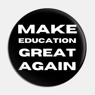 Make Education Great Again Pin