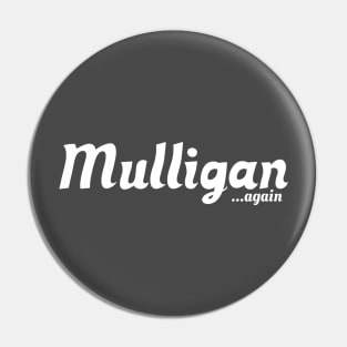 Mulligan... again | MTG FUNNY T SHIRT | White Logo Pin