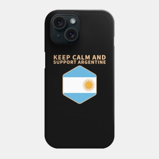 keep calm and support argentine Phone Case