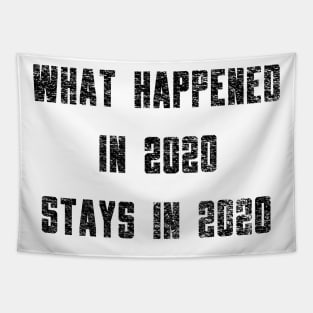 What Happened in 2020 Stays in 2020 Tapestry