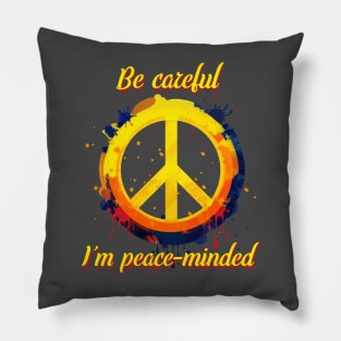 Colorful Peace Sign Graffiti - "Be careful. I'm peace-minded" Pillow