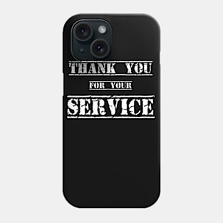 Thank your for your SERVICE Phone Case