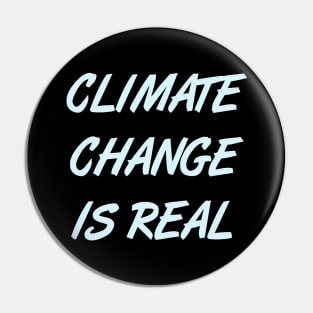 Climate Change is Real - Respect Planet Earth & Life Design Pin