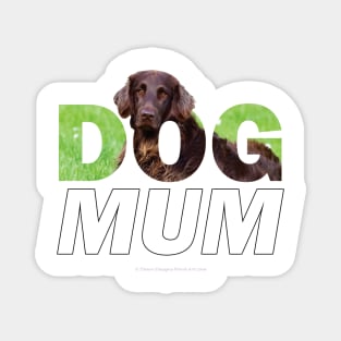 Dog Mum - flatcoat oil painting wordart Magnet