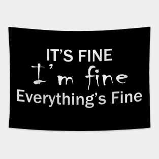 it's fine i'm fine everything's fine Tapestry