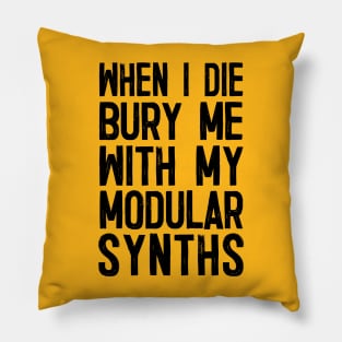 When I Die Bury Me With My Modular Synths Pillow