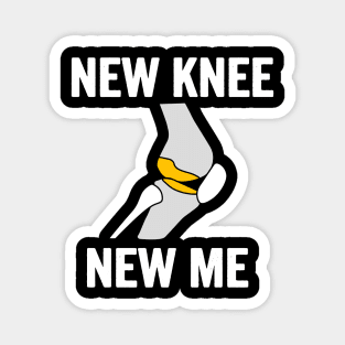 NEW KNEE NEW ME Magnet