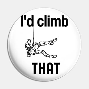 I'd climb that Funny Rock Climbing Gift Pin