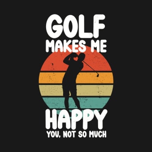 Golf makes me happy T-Shirt