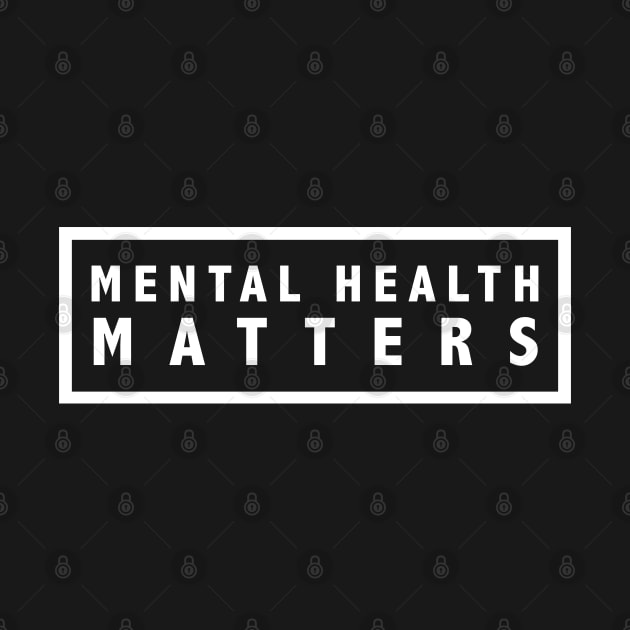 MENTAL HEALTH MATTERS by JustSomeThings