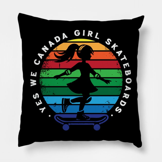 Yes We Canada Girl Skateboard Pillow by Trendsdk