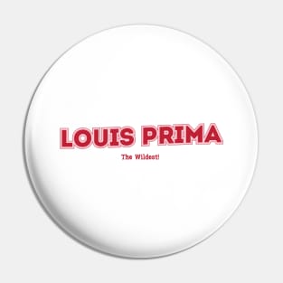 Louis Prima The Wildest! Pin