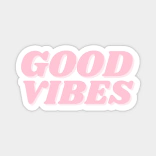 Good vibes only Magnet