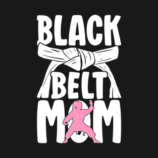 Black Belt Mom Funny Karate Mom Black Belt Martial Arts T-Shirt