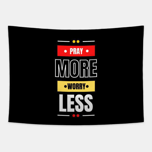 Pray More Worry Less | Christian Saying Tapestry by All Things Gospel