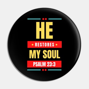 He Restores My Soul | Christian Typography Pin