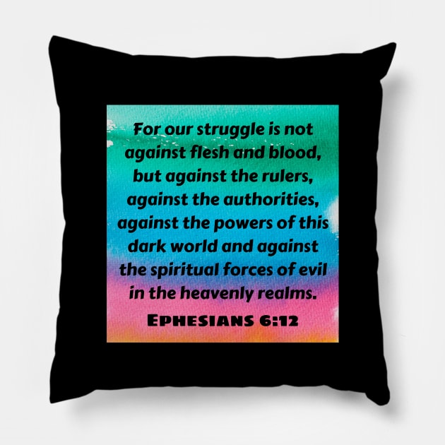 Bible Verse Ephesians 6:12 Pillow by Prayingwarrior