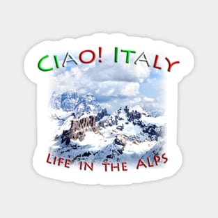 Life in the Italian Alps Magnet