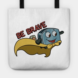 Be Brave Little Toaster Tote