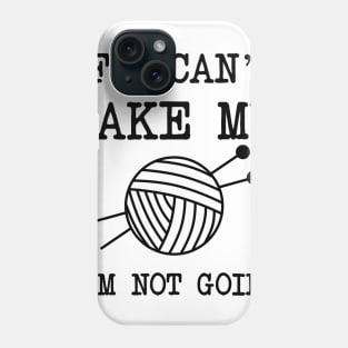 Knitting quote Phone Case