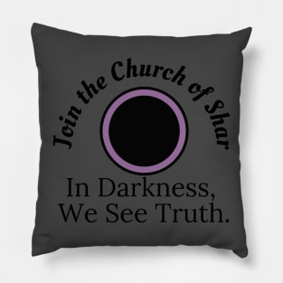 Church of Shar - In darkness we see truth Pillow