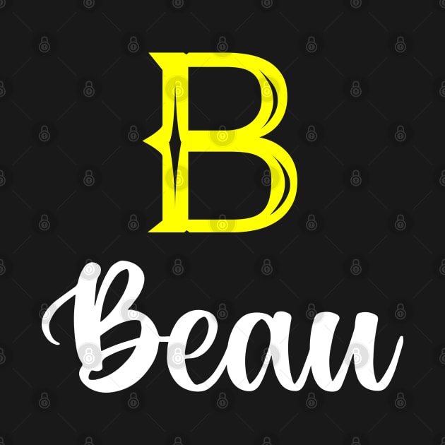 I'm A Beau ,Beau Surname, Beau Second Name by overviewtru