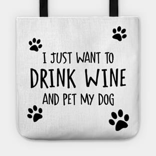 Drink Wine And Pet My Dog Tote