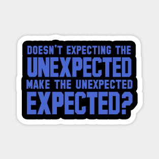 Doesn't Expecting The Unexpected Make The Unexpected Expected? Magnet