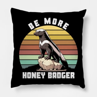BE MORE HONEY BADGER Pillow